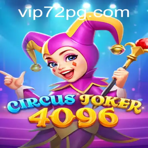 CircusJoker4096: Dive into the Extravagant Circus Themed Adventure